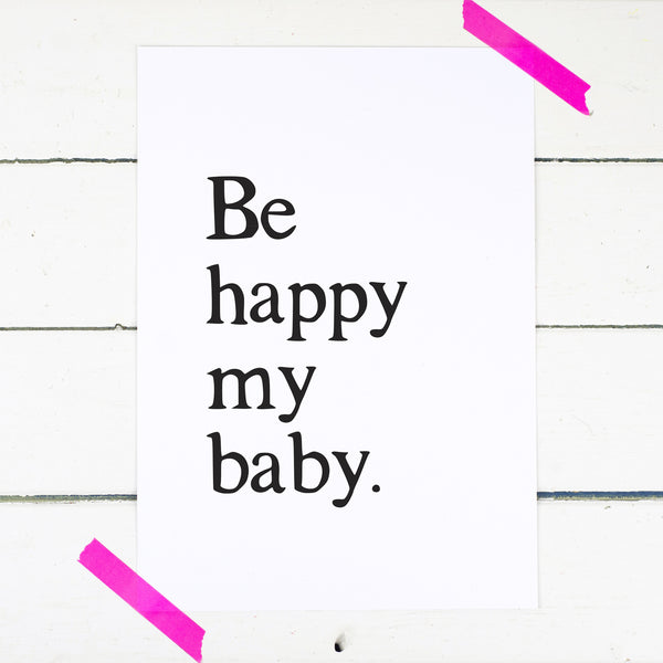 Be Happy My Baby Nursery Print - Russet and Gray