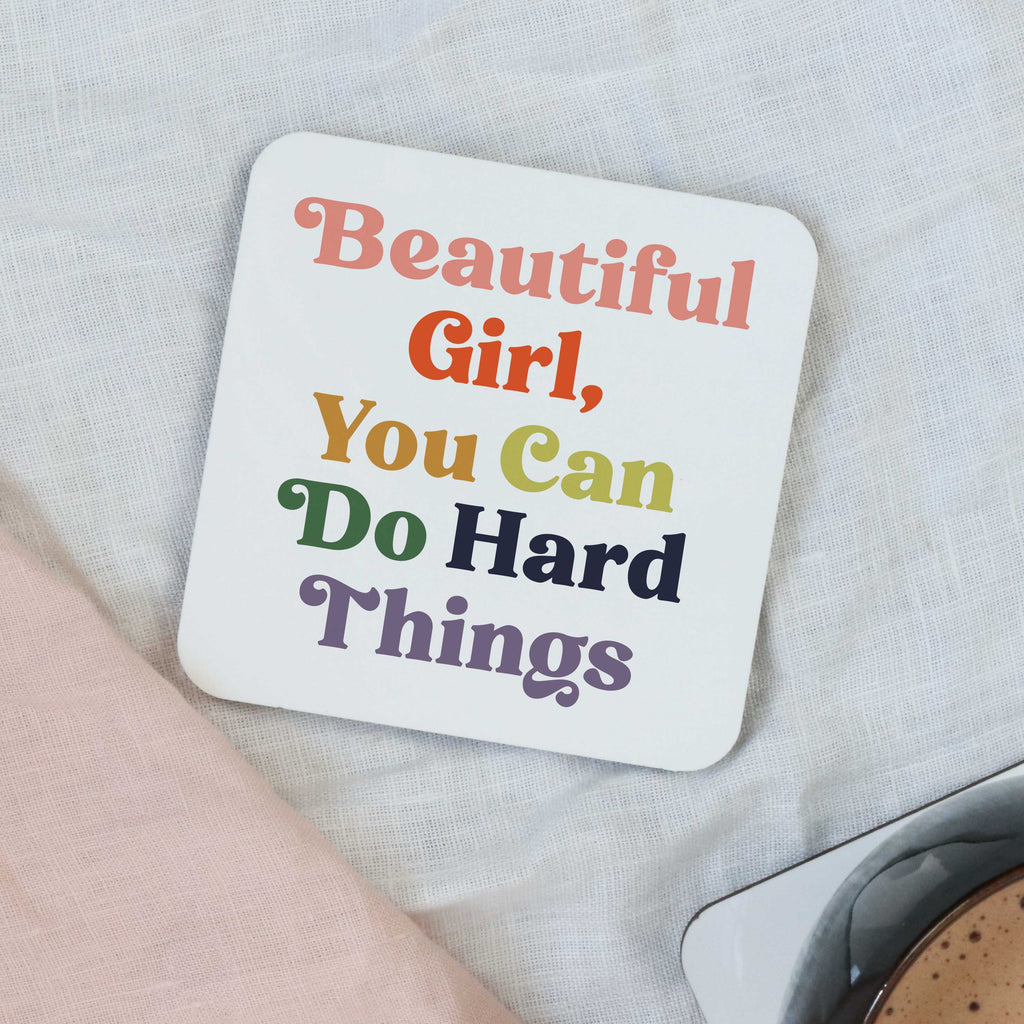 Beautiful Girl You Can Do Hard Things Coaster