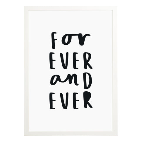 Forever And Ever Print