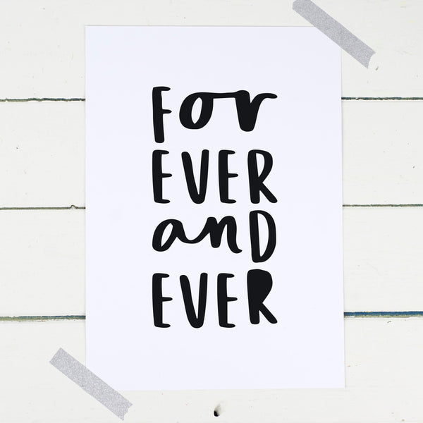 Forever And Ever Print