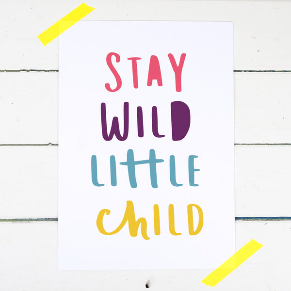 Stay Wild Little Child Print