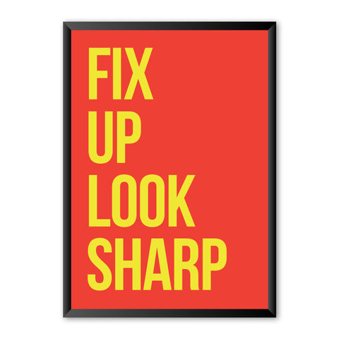 Fix Up Look Sharp Print
