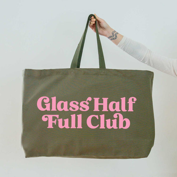 Really Big Oversized Tote Bag in Olive Green with Glass Half Full Club Slogan Printed in Soft Pink