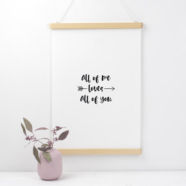 All Of Me Loves All Of You Print