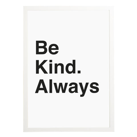 Be Kind Always Print Motivational Print