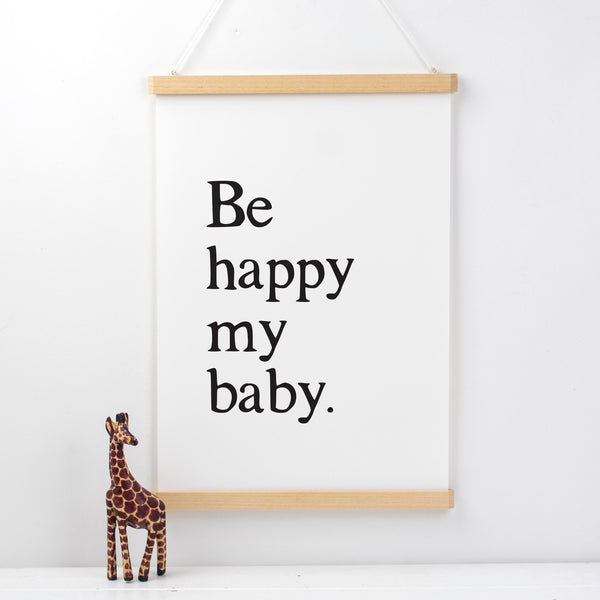 Be Happy My Baby Print