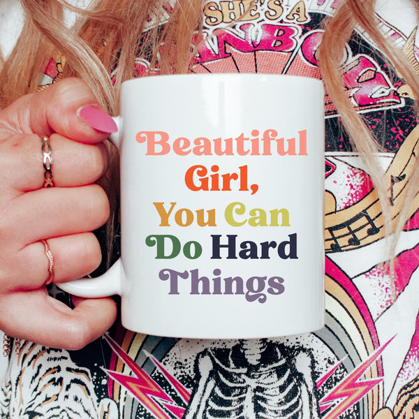 Beautiful Girl You Can Do Hard Things Mug