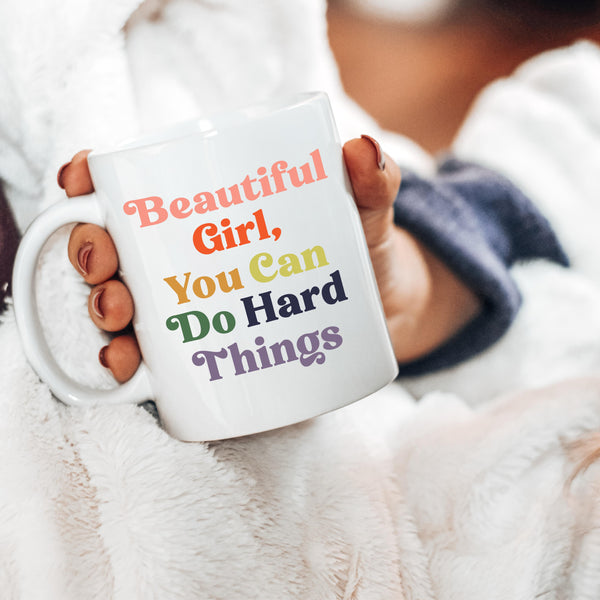 Beautiful Girl You Can Do Hard Things Mug