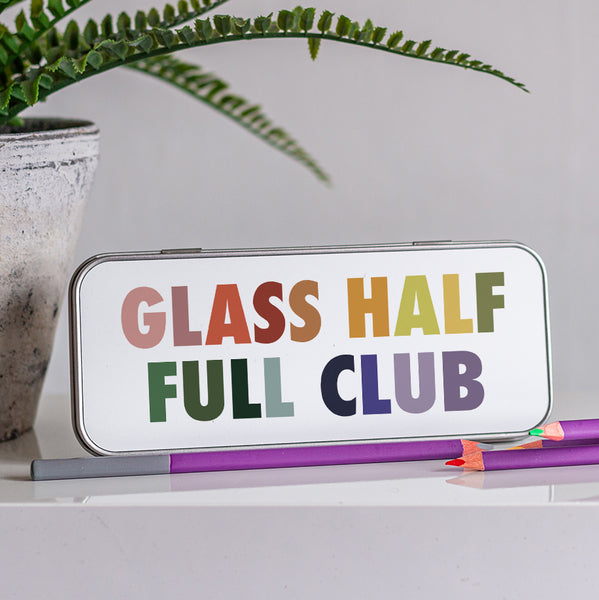 Glass Half Full Club Pencil Tin