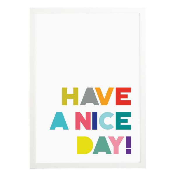 Have A Nice Day Print