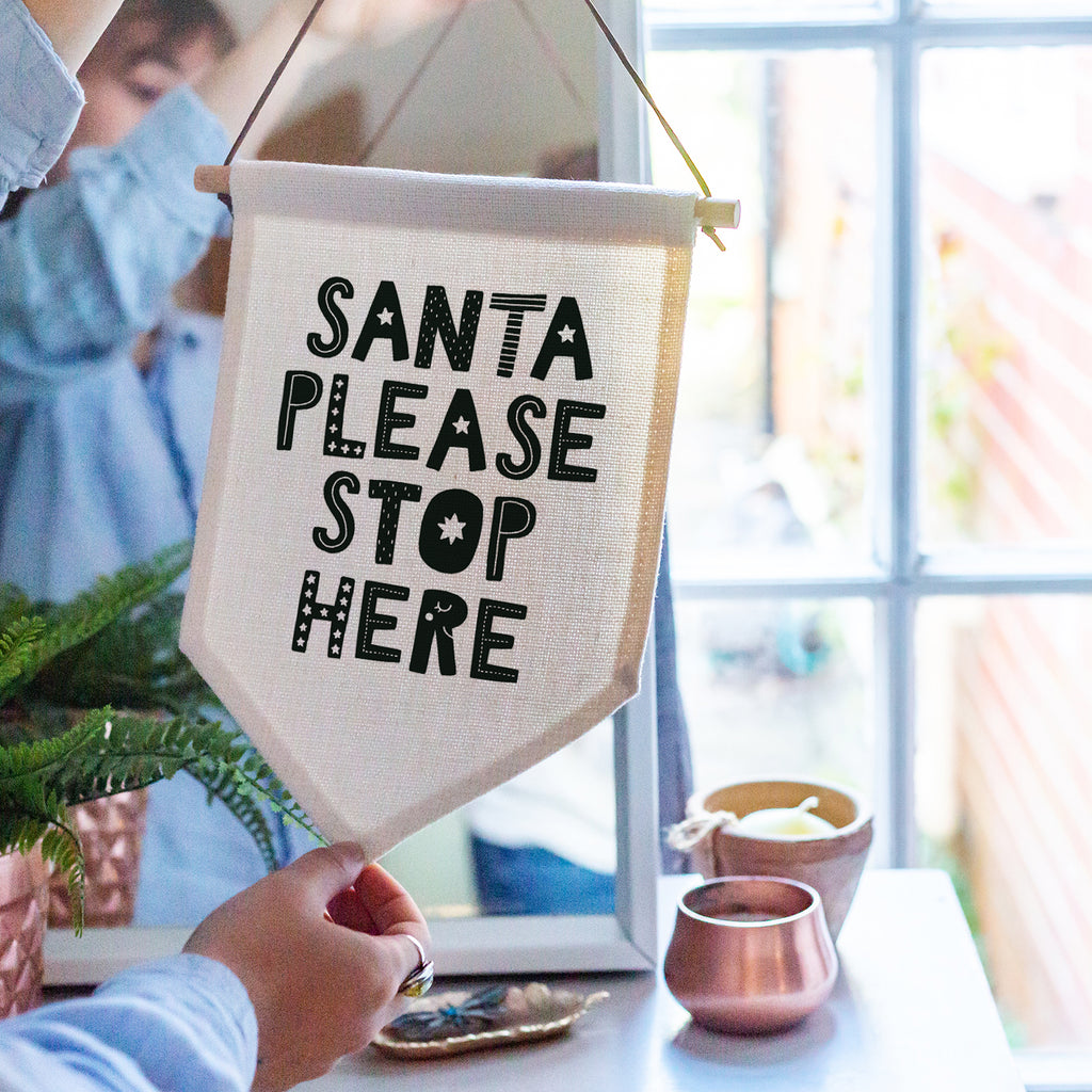 Santa Please Stop Here Wall Banner Flag