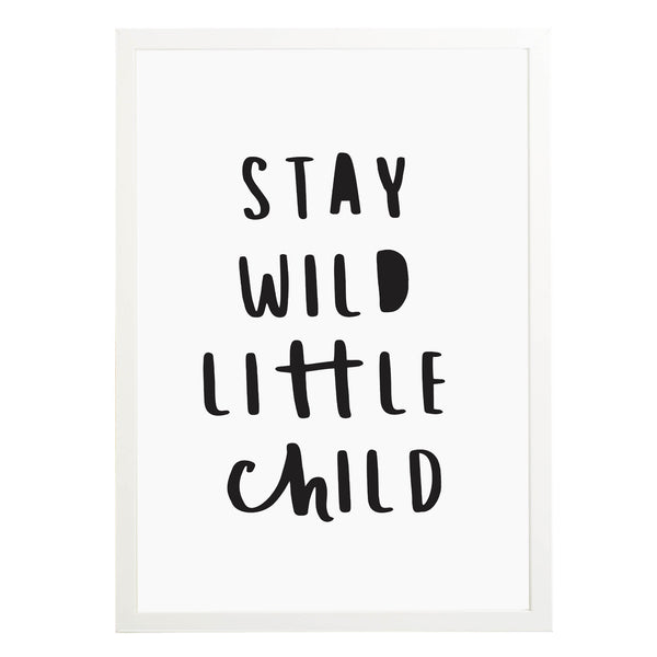 Stay Wild Little Child New Baby Gift Nursery Prints