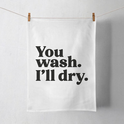 You Wash I'll Dry Tea Towel
