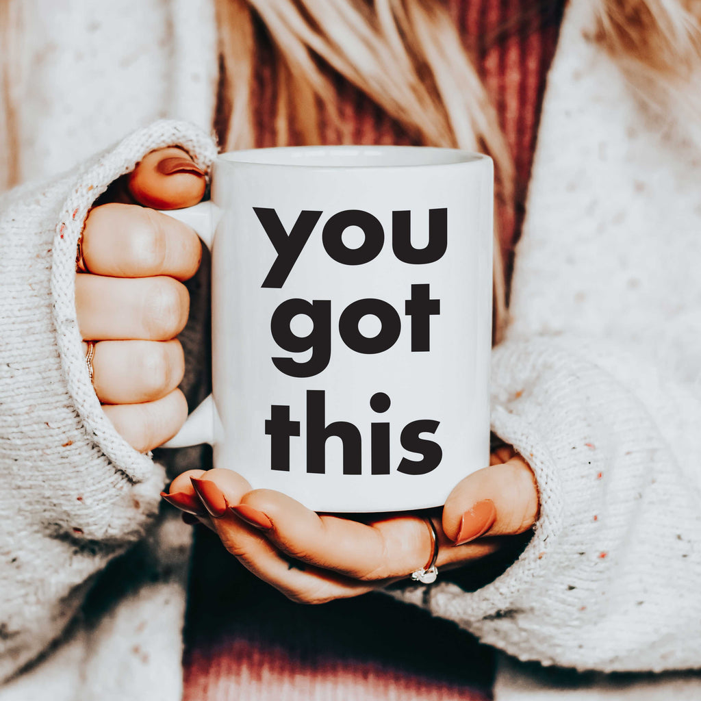 You Got This Motivational Mug