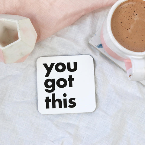 You Got This Motivational Coaster